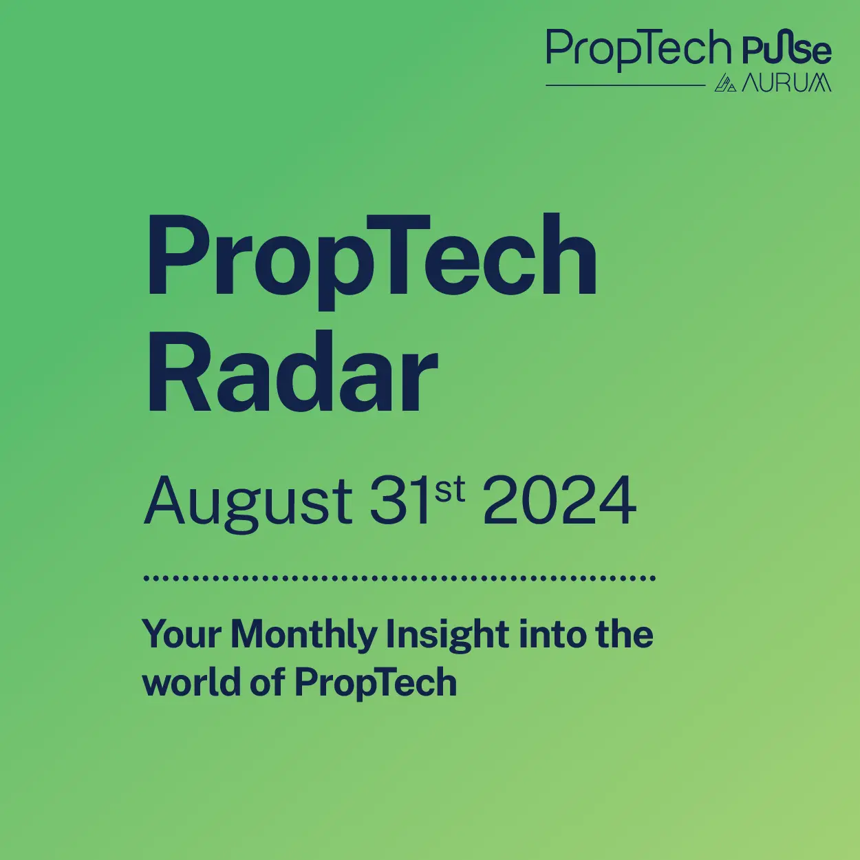 PropTech  Radar - 31st Aug 2024 | Your Fortnightly Insight into the world of PropTech covering Market Movers, Industry Insights and Aurum PropTech Spotlight