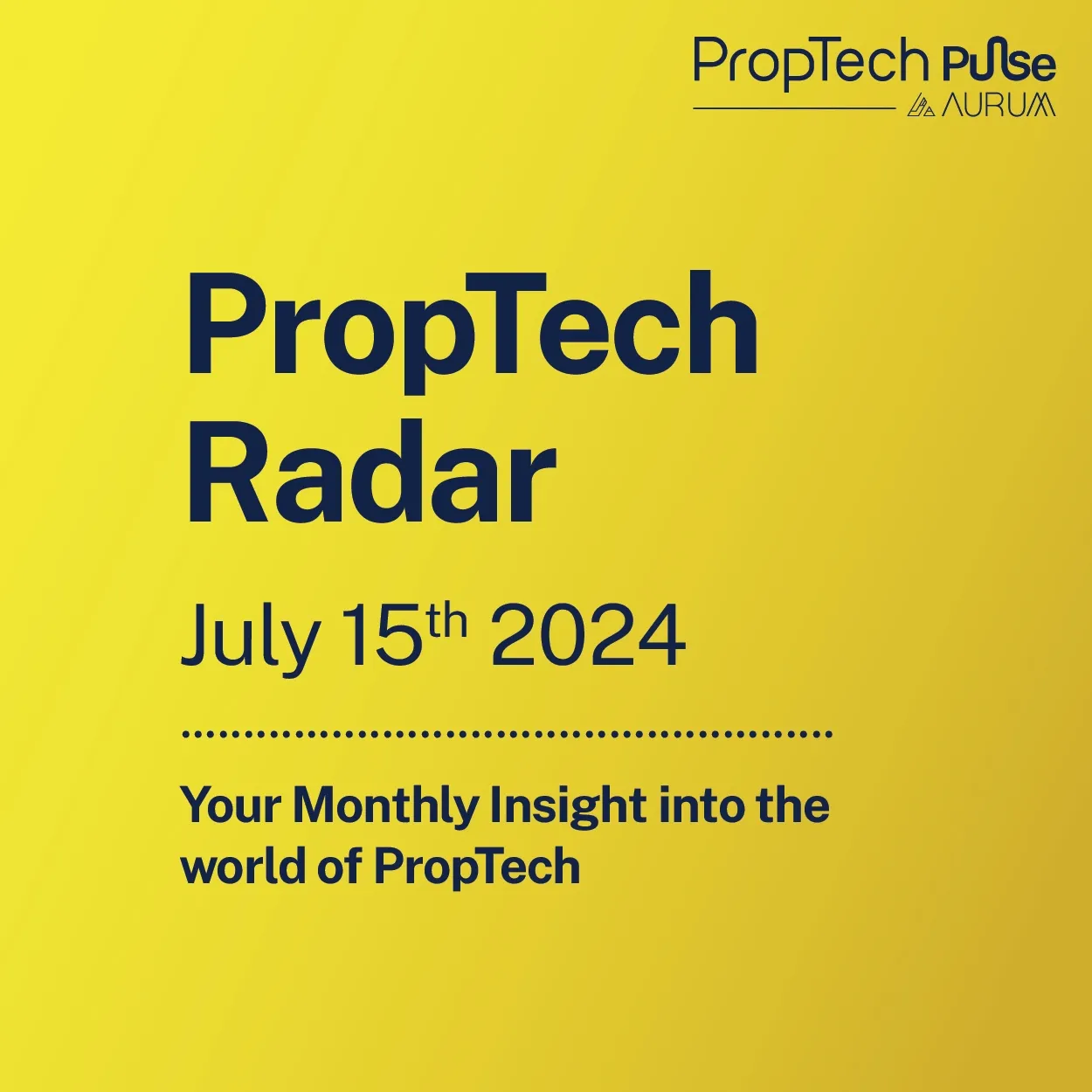 PropTech  Radar - 15th July 2024 | Your Fortnightly Insight into the world of PropTech covering Market Movers and Industry Insights